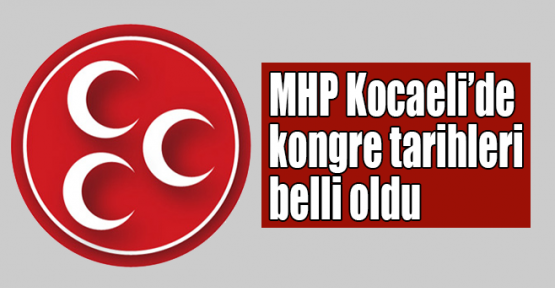 MHP Kocaeli’de kongre tarihleri belli oldu