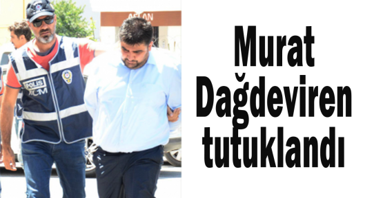 Murat Dağdeviren tutuklandı 