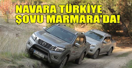  Navara Türkiye şovu Marmara'da!