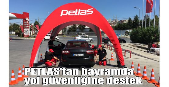 Petlas'tan bayramda yol güvenliğine destek