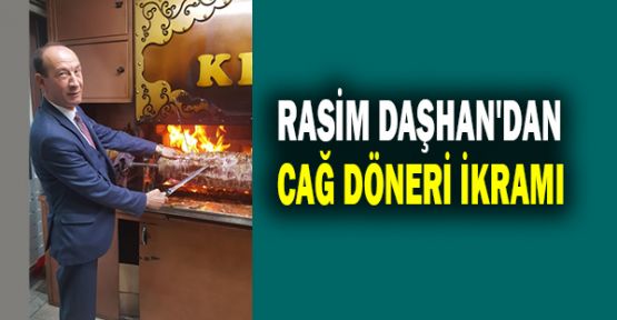  Rasim Daşhan'han cağ döneri ikramı