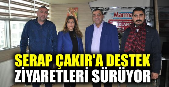    Serap Çakır'a destek ziyaretleri sürüyor