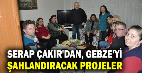  Serap Çakır'dan Gebze'yi şahlandıracak projeler