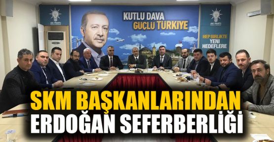 SKM başkanlarından Erdoğan seferberliği