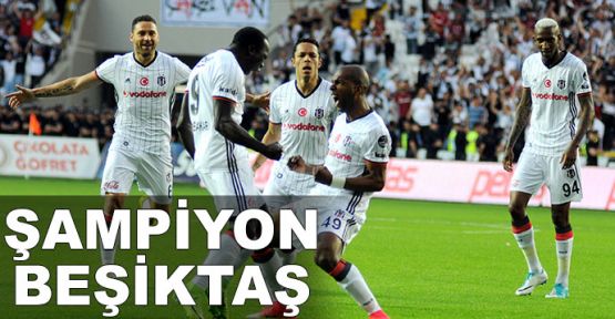   Spor Toto Süper Ligde Şampiyon Beşiktaş!