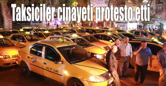  Taksiciler cinayeti protesto etti