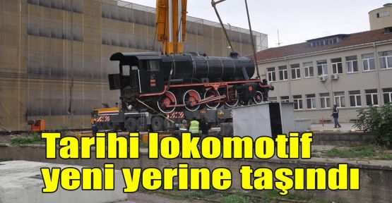 Tarihi lokomotif yeni yerine taşındı  