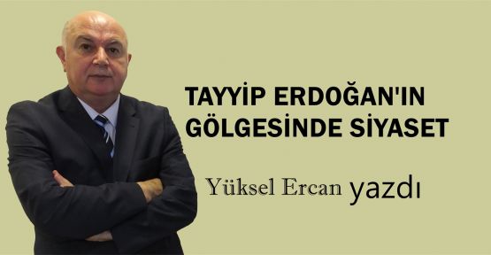  Tayyip Erdoğan'ın gölgesinde siyaset