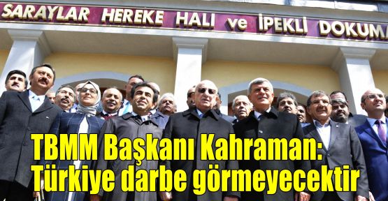 TBMM Başkanı Kahraman: Türkiye darbe görmeyecektir