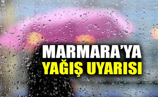 Marmara'ya yağış uyarısı