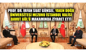 Prof. Dr. İrfan Suat Günsel, Yakın Doğu Üniversitesi mezunu İstanbul Valisi Davut Gül’e makamında hayırlı olsun ziyaretinde bulundu