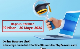 Bursa Büyükşehir'de yaz stajı başvuruları alınıyor