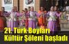  21. Türk Boyları Kültür Şöleni başladı