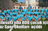  800 çocuk için Yaz Spor Okulu açıldı