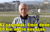 82 yaşındaki Emin dede 10 bin metre koşacak
