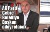  AK Parti Gebze Belediye Başkan aday adayı olacak