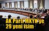  AK Parti MKYK'ye 29 yeni isim