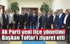  Ak Parti yeni ilçe yönetimi Başkan Toltar'ı ziyaret etti