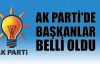 AK Parti'de başkanlar belli oldu