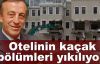  Ali Ağaoğlu'nun Uludağ'daki otelinin kaçak bölümleri yıkılıyor