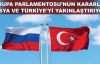 'AP’nin kararları Rusya ve Türkiye'yi yakınlaştırıyor'