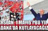 Arslan: 1 Mayıs'ı bu yıl Adana'da kutlayacağız