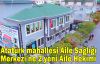Atatürk mahallesi Aile Sağlığı Merkezi’ne 2 yeni Aile Hekimi