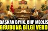  Başkan Bıyık, CHP meclis grubuna çalışmalar hakkında bilgi verdi