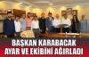 Başkan Karabacak, Ayar ve ekibini ağırladı