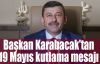 Başkan Karabacak'tan 19 Mayıs kutlama mesajı