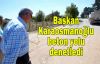 Başkan Karaosmanoğlu beton yolu denetledi
