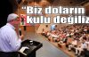 Başkan Karaosmanoğlu: Biz doların kulu değiliz