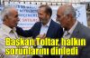  Başkan Toltar, halkın sorunlarını dinledi