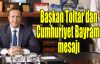 Başkan Toltar’dan Cumhuriyet Bayramı mesajı