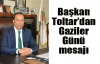 Başkan Toltar’dan Gaziler Günü mesajı