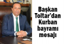 Başkan Toltar’dan Kurban bayramı mesajı
