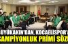  Büyükakın'dan, Kocaelispor'a şampiyonluk primi sözü