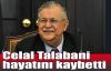   Celal Talabani hayatını kaybetti