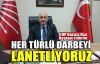  CHP Darıca İlçe Başkanı Gürer Yıldırım: Her türlü darbeyi lanetliyoruz