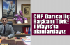  CHP Darıca İlçe Başkanı Törk: 1 Mayıs'ta alanlardayız