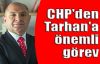 CHP'den, Tarhan'a önemli görev