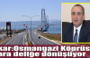 CHP'li Akar: Osmangazi Köprüsü kara deliğe dönüşüyor
