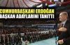  Cumhurbaşkanı Erdoğan adayları tanıttı