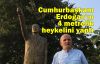 Cumhurbaşkanı Erdoğan'ın 4 metrelik heykelini yaptı