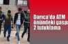  Darıca'da ATM önündeki gaspa 2 tutuklama