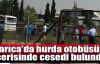 Darıca'da hurda otobüsün içerisinde cesedi bulundu