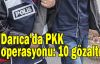  Darıca'da PKK operasyonu: 10 gözaltı