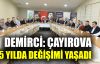  Demirci: Çayırova 5 yılda değişimi yaşadı