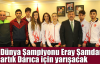 Dünya Şampiyonu Eray Şamdan artık Darıca için yarışacak