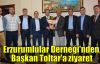  Erzurumlular Derneği'nden, Başkan Toltar'a ziyaret